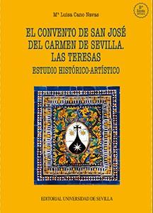 CONVENTO DE SAN JOSÉ DEL CARMEN DE SEVILLA. LAS TERESAS, EL | 9788447217601 | CANO NAVAS, Mª LUISA