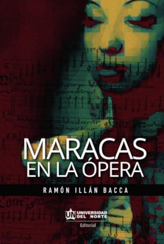 MARACAS EN LA ÓPERA | 9789587419726 | ILLÁN BACCA, RAMÓN