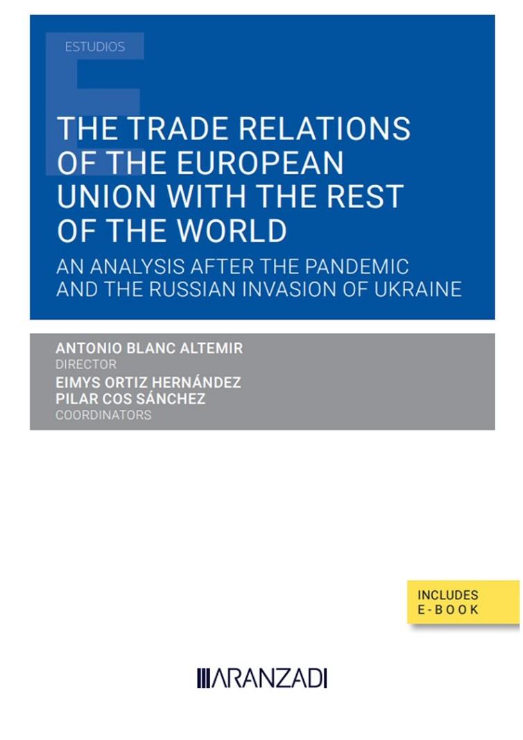 TRADE RELATIONS OF THE EUROPEAN UNION WITH THE REST OF THE WORLD, THE | 9788411630771 | BLANC, ANTONIO / COS SÁNCHEZ, PILAR / ORTIZ HERNÁNDEZ, EIMYS
