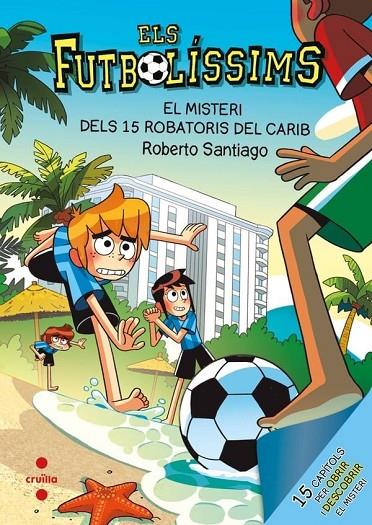 FUTBOLÍSSIMS 30, ELS. EL MISTERI DELS 15 ROBATORIS AL CARIB | 9788466160810 | SANTIAGO, ROBERTO