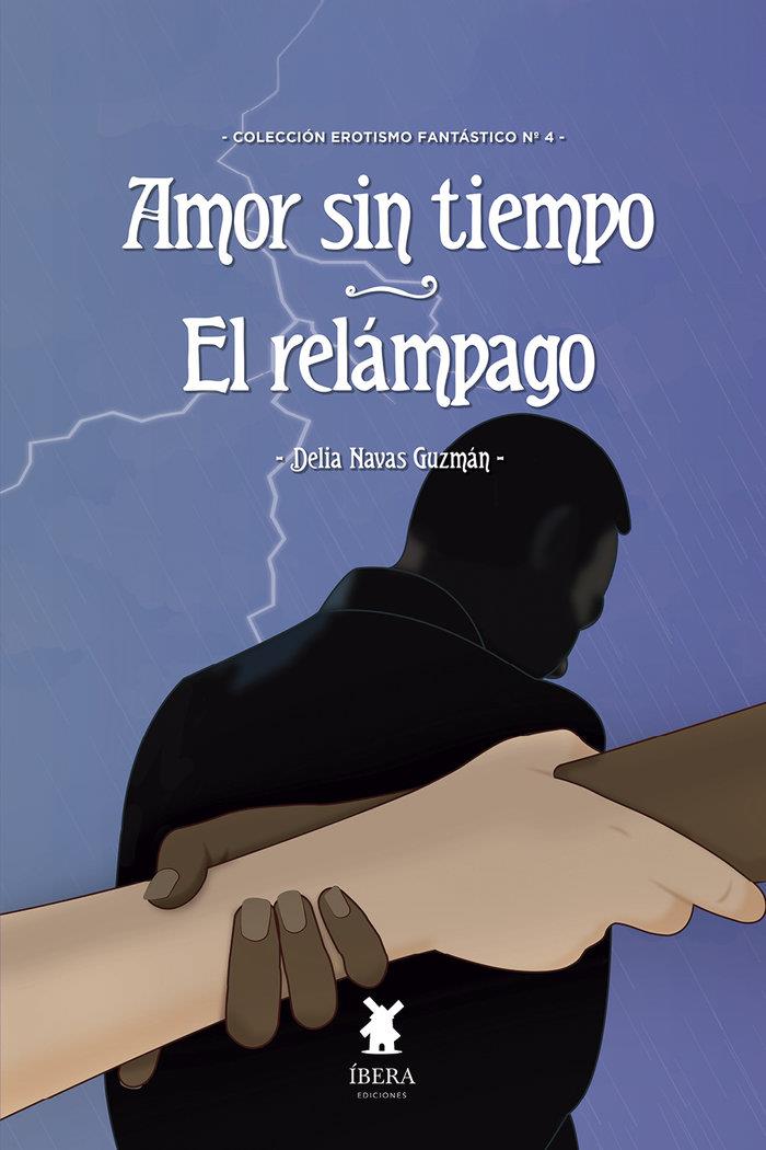 AMOR SIN TIEMPO. EL RELAMPAGO | 9789893782491 | NAVAS GUZMAN, DELIA