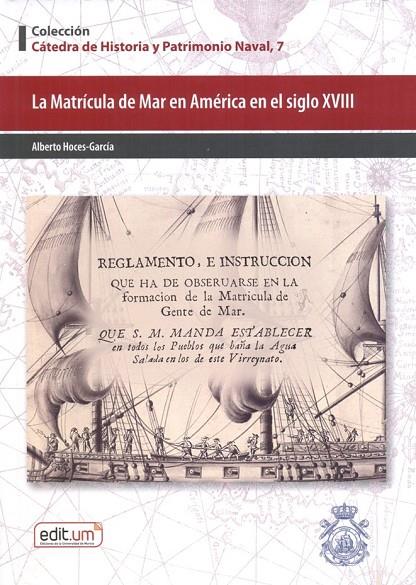 MATRICULA DE MAR EN AMERICA EN EL SIGLO XVIII, LA | 9788410172302 | HOCES GARCIA, ALBERTO