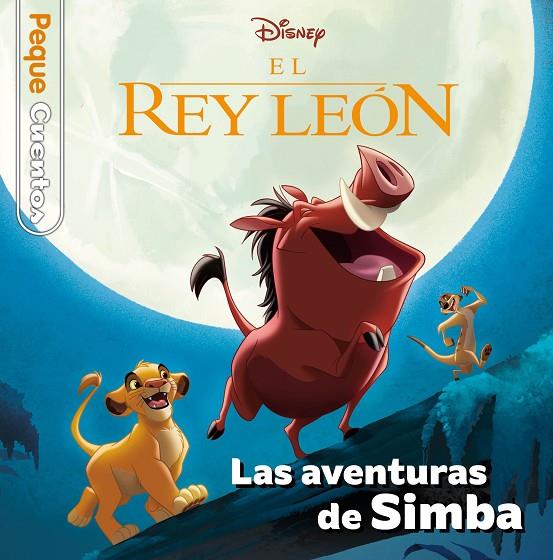 REY LEÓN, EL. LAS AVENTURAS DE SIMBA. PEQUECUENTOS | 9788418940408 | DISNEY