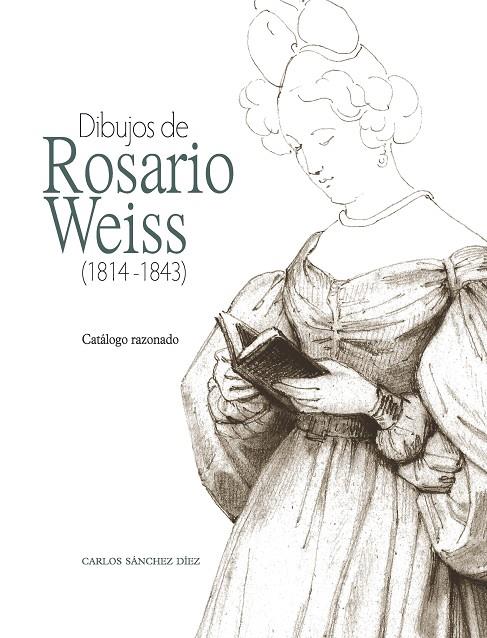 DIBUJOS DE ROSARIO WEISS (1814-1843) | 9788415245742 | SÁNCHEZ DÍEZ, CARLOS