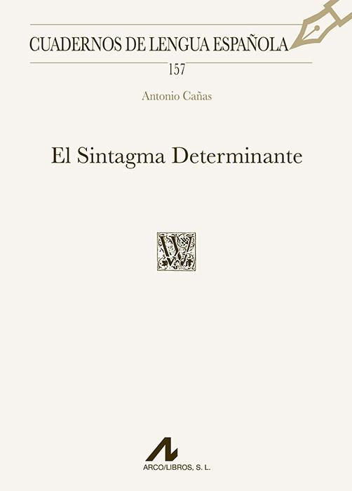 SINTAGMA DETERMINANTE, EL | 9788471338938 | CAÑAS GARCÍA, ANTONIO