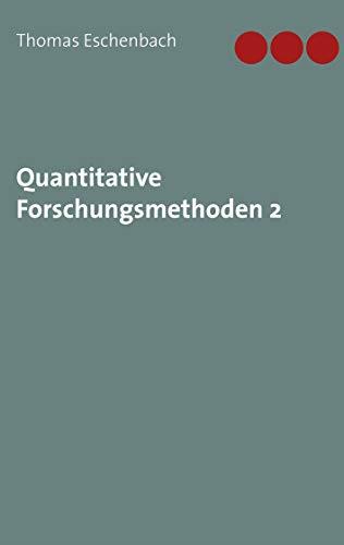 QUANTITATIVE FORSCHUNGSMETHODEN 2 | 9783751904599 | ESCHENBACH, THOMAS
