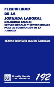 FLEXIBILIDAD DE LA JORNADA LABORAL | 9788498765885 | RODRÍGUEZ SANZ DE GALDEANO, BEATRIZ