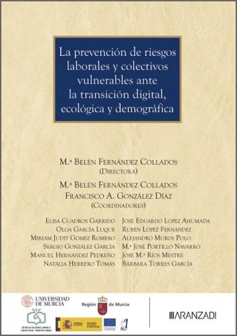PREVENCIÓN DE RIESGOS LABORALES Y COLECTIVOS VULNERABLES ANTE LA TRANSICIÓN DIGITAL, ECOLÓGICA Y DEMOGRÁFICA, LA | 9788410855915