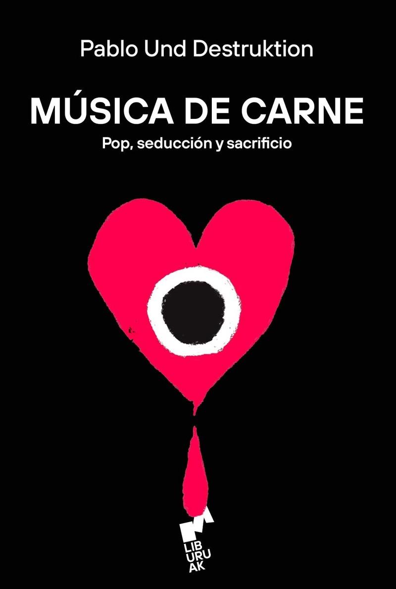 MÚSICA DE CARNE | 9788419234872 | UND DESTRUKTION, PABLO