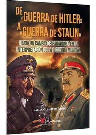 DE GUERRA DE HITLER A GUERRA DE STALIN | 9791387857004 | CABALLERO JURADO, CARLOS