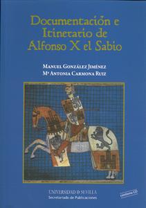 DOCUMENTACIÓN E ITINERARIO DE ALFONSO X EL SABIO | 9788447213320 | GONZÁLEZ JIMÉNEZ, MANUEL / CARMONA RUIZ, Mª ANTONIO