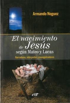 NACIMIENTO DE JESÚS SEGÚN MATEO Y LUCAS, EL | 9788490734445 | NOGUEZ ALCÁNTARA, ARMANDO