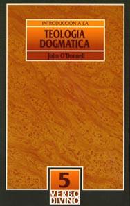 INTRODUCCION A TEOLOGIA DOGMATICA | 9788471519672 | O'DONNELL, JOHN