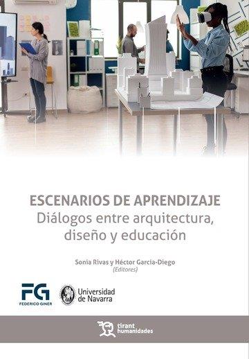 ESCENARIOS DE APRENDIZAJE. DIALOGOS ENTRE ARQUITECTURA, DISEÑO Y EDUCACIÓN | 9788418970917 | RIVAS / GARCIA-DIEGO