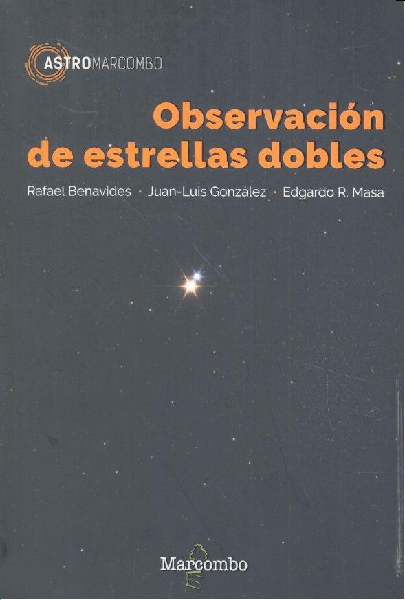 OBSERVACIÓN DE ESTRELLAS DOBLES | 9788426723826 | MASA MARTÍN, EDGARDO RUBEN / GONZÁLEZ CARBALLO, JUAN LUIS / BENAVIDES PALENCIA, RAFAEL