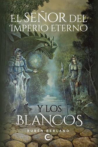 SEÑOR DEL IMPERIO ETERNO Y LOS BLANCOS, EL | 9788418548512 | BERLAND, RUBÉN
