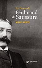EN BUSCA DE FERDINAND DE SAUSSURE | 9786070308253 | ARRIVE, MICHEL