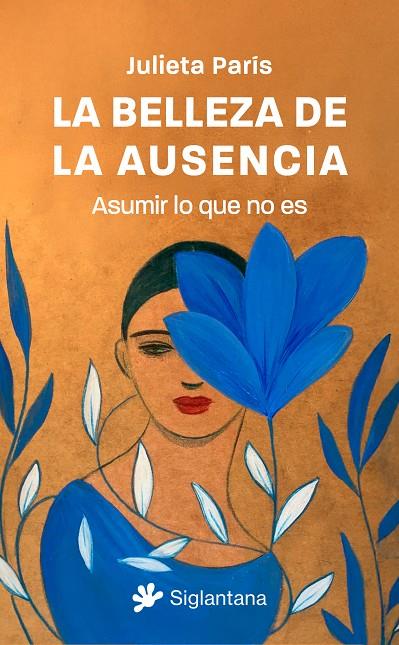 BELLEZA DE LA AUSENCIA, LA | 9788410179547 | PARÍS, JULIETA
