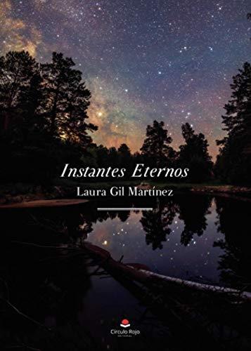 INSTANTES ETERNOS | 9788413745558 | GIL MARTÍNEZ, LAURA
