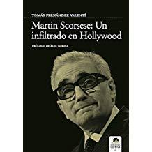 MARTIN SCORSESE, UN INFILTRADO EN HOLLYWOOD  | 9788488944764 | FERNANDEZ VALENTI, TOMAS