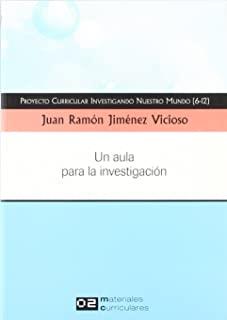 INVESTIGANDO NUESTRO MUNDO. UN AULA PARA LA INVESTIGACIÓN | 9788487118159 | JIMENEZ VICIOSO, J. R.