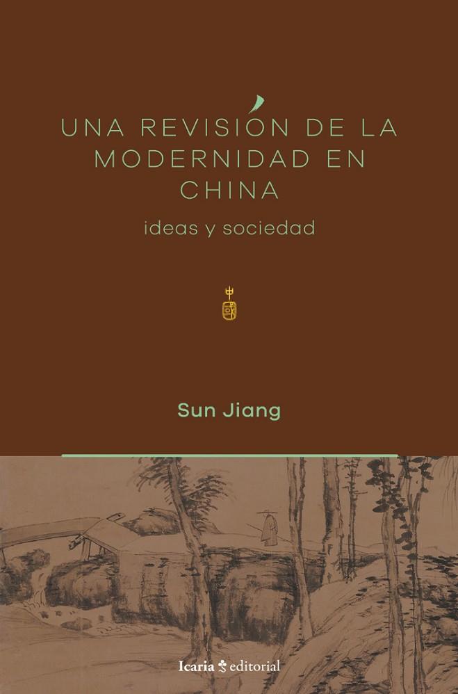 REVISIÓN DE LA MODERNIDAD EN CHINA, UNA | 9791387991029 | JIANG, SUN