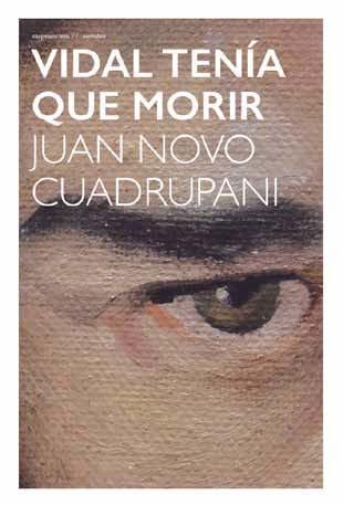 VIDAL TENÍA QUE MORIR | 9788494863295 | NOVO CUADRUPANI, JUAN