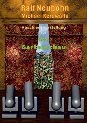 ABSCHIEDSVORSTELLUNG FÜR DIE GARTENSCHAU | 9783735792839 | KERAWALLA, MICHAEL