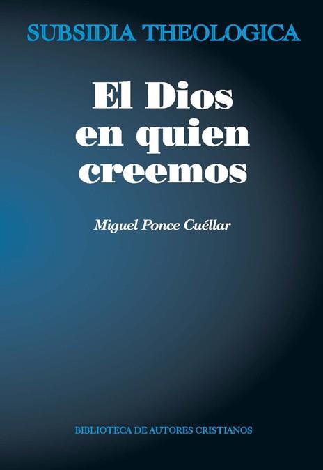 DIOS EN QUE CREEMOS, EL | 9788422020424 | PONCE, MIGUEL