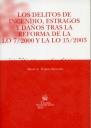 DELITOS DE INCENDIO, ESTRAGOS Y DAÑOS TRAS LA REFORMA DE LA LO 7/2000 Y LA LO 15/2003, LOS | 9788484564966 | TRAPERO BARREALES, MARÍA A.