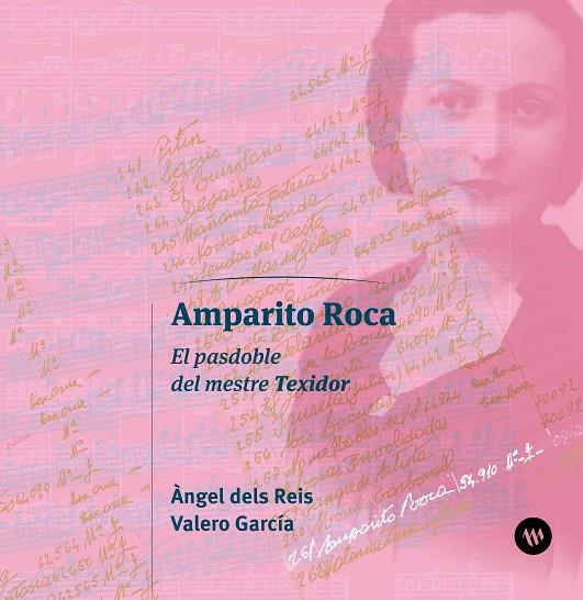 AMPARITO ROCA. EL PASODOBLE DEL MAESTRO TEXIDOR / EL PASDOBLE DEL MESTRE TEXIDOR | 9788411561167 | VALERO GARCIA, ÀNGEL DELS REIS