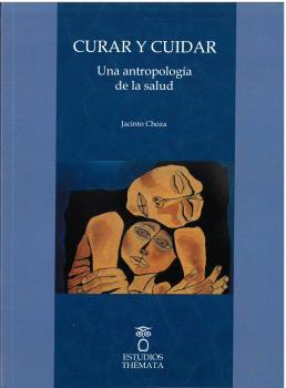 CURAR Y CUIDAR | 9788412894158 | CHOZA, JACINTO