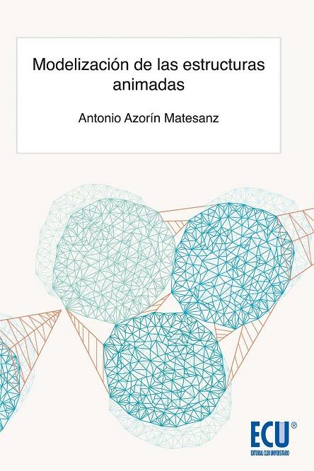 MODELIZACIÓN DE LAS ESTRUCTURAS ANIMADAS | 9788499485041 | AZORÍN MATESANZ, ANTONIO