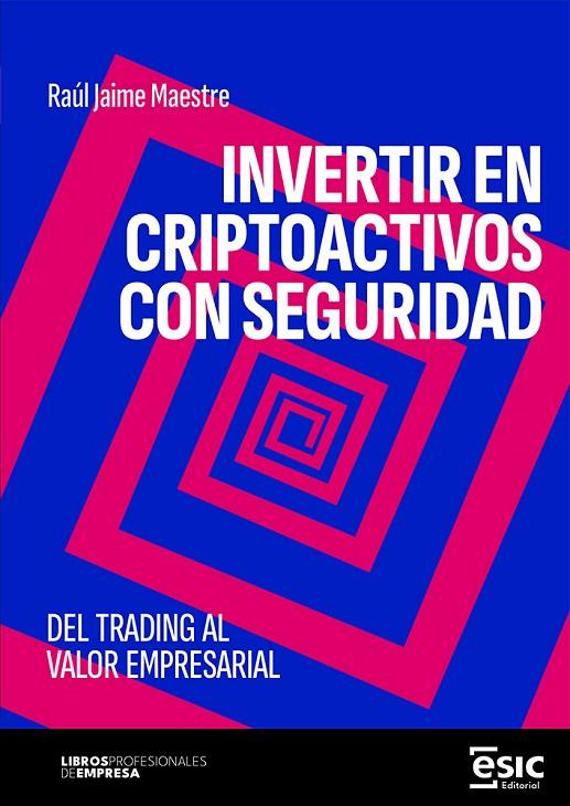 INVERTIR EN CRIPTOACTIVOS CON SEGURIDAD | 9788411922043 | MAESTRE, RAÚL