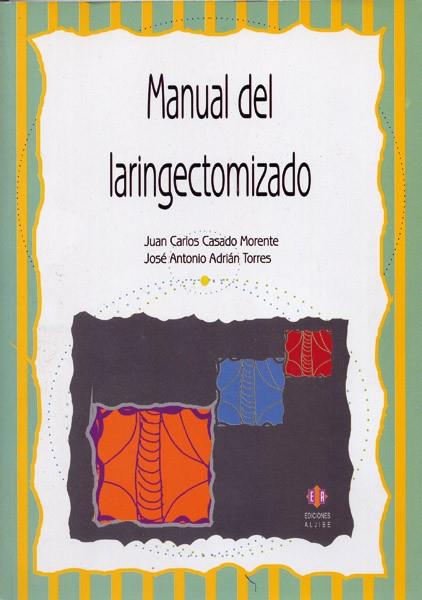MANUAL DEL LARINGECTOMIZADO | 9788497002240 | CASADO MORENTE, JUAN CARLOS / ADRIÁN TORRES, JOSÉ ANTONIO