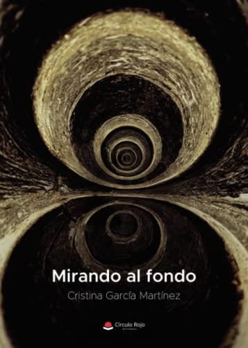MIRANDO AL FONDO | 9788411593250 | GARCÍA MARTÍNEZ, CRISTINA