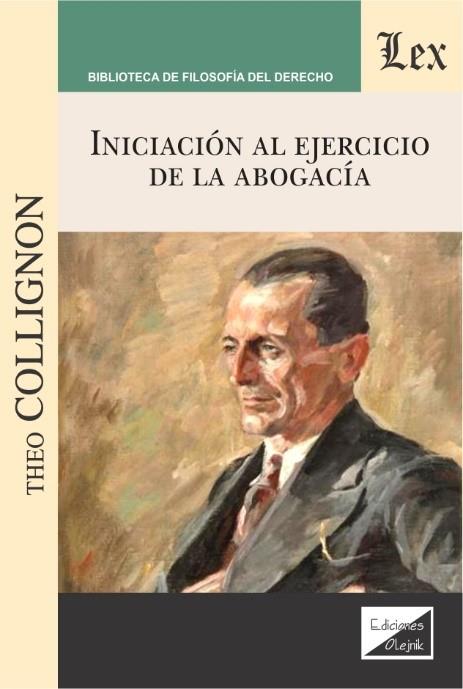 INICIACION AL EJERCICIO DE LA ABOGACIA | 9789563925272 | COLLIGNON, THEO