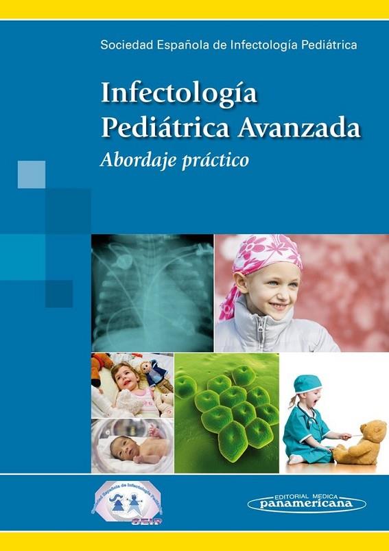 INFECTOLOGIA PEDIATRICA AVANZADA | 9788498357738 | SEIP SOCIEDAD ESPAÑOLA DE INFECTOLOGÍA PEDIÁTRICA