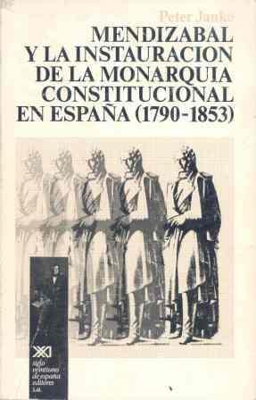 MENDIZABAL Y LA INSTAURACION DE LA MONARQUIA CONSTITUCIONAL EN ESPAÑA | 9788432301643 | JANKE, PETER