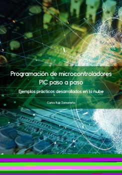 PROGRAMACIÓN DE MICROCONTROLADORES PASO A PASO | 9788426732200 | RUIZ ZAMARREÑO, CARLOS