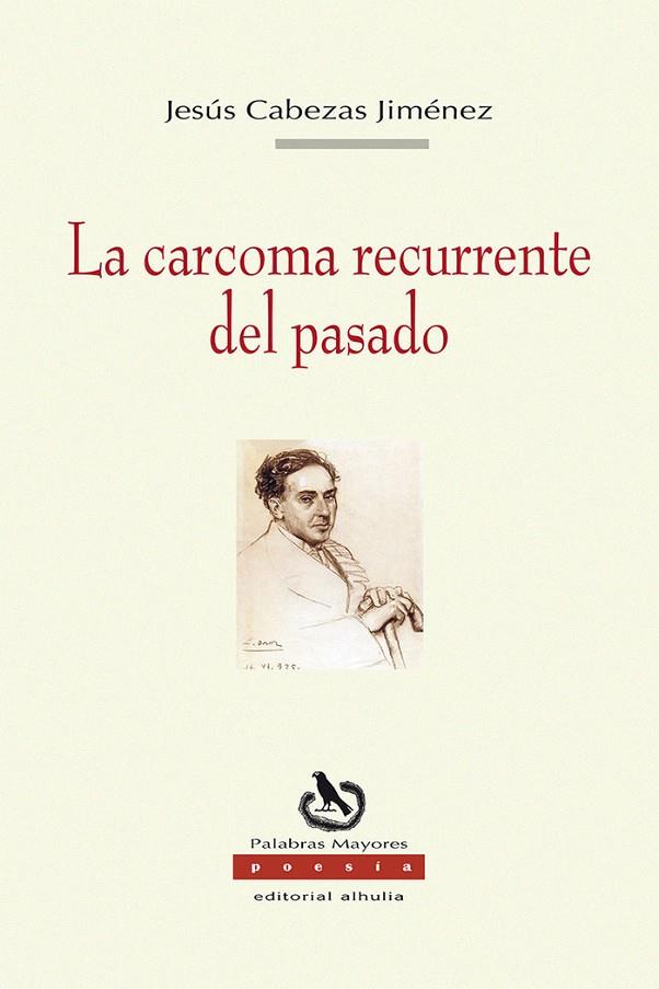 CARCOMA RECURRENTE DEL PASADO, LA | 9788412915211 | CABEZAS JIMENEZ, JESUS