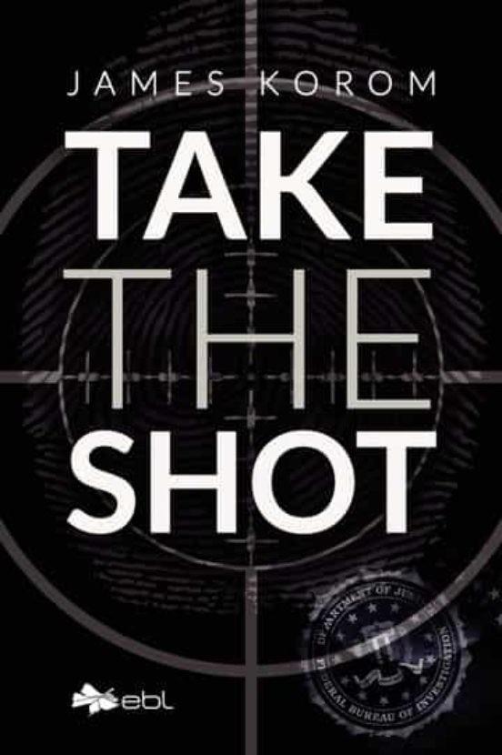 TAKE THE SHOT | 9781524318574 | KOROM, JAMES