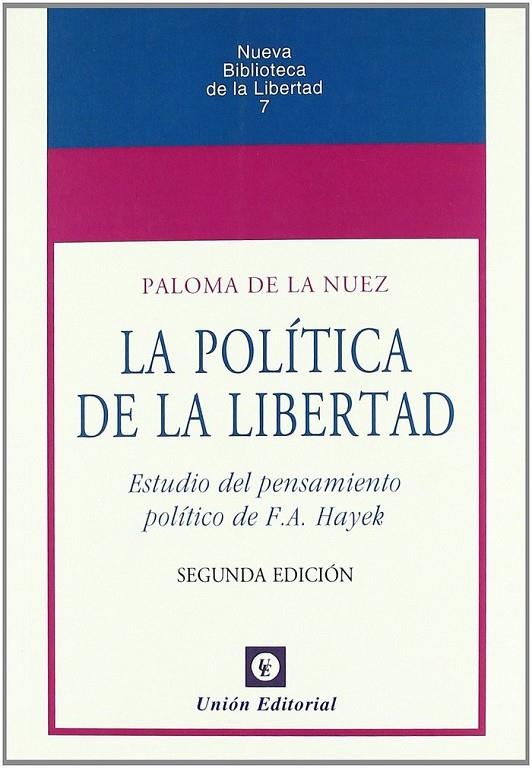 POLÍTICA DE LA LIBERTAD, LA (2ª EDICIÓN) | 9788472094895 | SÁNCHEZ-CASCADO, PALOMA DE LA NUEZ