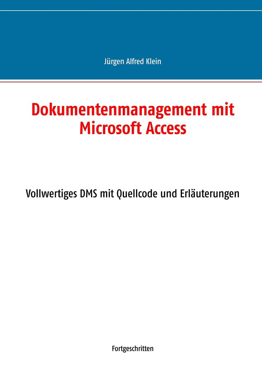 DOKUMENTENMANAGEMENT MIT MICROSOFT ACCESS | 9783750417540 | KLEIN, JURGEN ALFRED