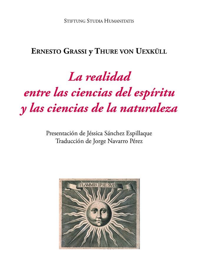REALIDAD ENTRE LAS CIENCIAS DEL ESPÍRITU Y LAS CIENCIAS DE LA NATURALEZA, LA
Y LAS CIENCIAS DE LA NATURALEZA | 9788416335893 | GRASSI, ERNESTO / VON UEXKÜLL, THURE