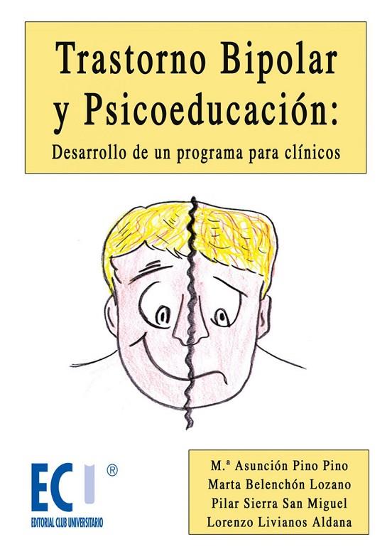 TRASTORNO BIPOLAR Y PSICOEDUCACIÓN: DESARROLLO DE UN PROGRAMA PARA CLÍNICOS | 9788484546399 | BELENCHÓN LOZANO, MARTA / LIVIANOS ALDANA, LORENZO / PINO PINO, Mª ASUNCIÓN / SIERRA SAN MIGUEL, PIL