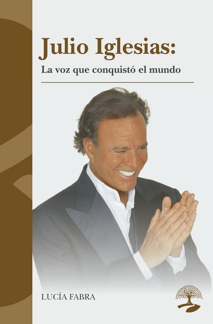 JULIO IGLESIAS : LA VOZ QUE CONQUISTÓ EL MUNDO | 9791387586461 | FABRA, LUCÍA