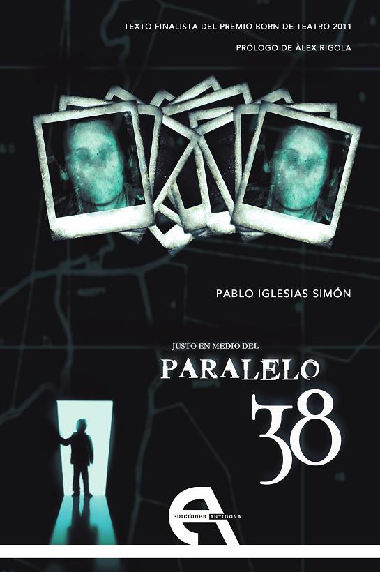 JUSTO EN MEDIO DEL PARALELO 38 | 9788415906155 | IGLESIAS SIMÓN, PABLO