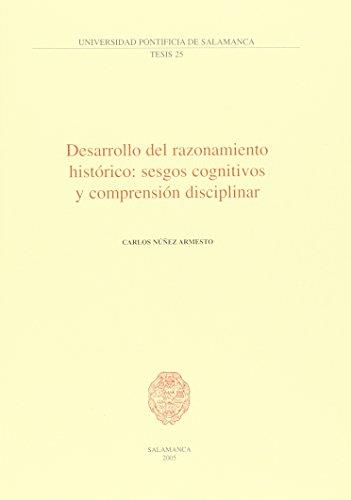 DESARROLLO DEL RAZONAMIENTO HISTÓRICO:SESGOS COGNITIVOS Y COMPRENSIÓN DISCIPLINAR | 9788472996502 | NÚÑEZ ARMESTO, CARLOS