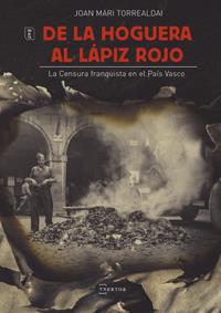 DE LA HOGUERA AL LÁPIZ ROJO | 9788471486400 | TORREALDAI NABEA, JOAN MARI